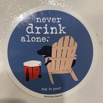 Blue and White Vinyl Sticker With a Dog Sitting On Adirondack and Never Drink Alone Phrase