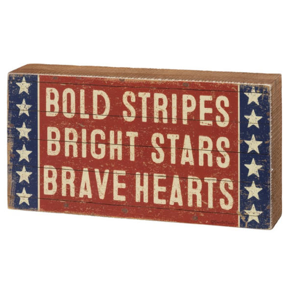 "9 Inch Red White and Blue Wooden Box Sign Featuring Stars Design on the Sides and ""Bold Stripes Bright Stars Brave Hearts Box Sign"" Phrase"