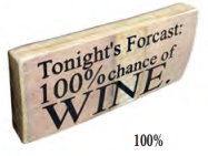 Rectangular Wooden Shelf Art Made of Bourbon Featuring "Tonight's Forcast: 100% Chance of Wine" Phrase