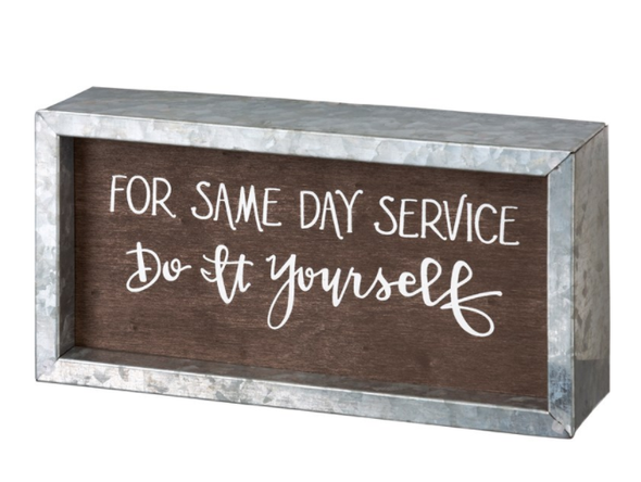 8 Inch Wood with Metal Sides Box Sign Featuring "For Same Day Service Do It Yourself" Sentiment