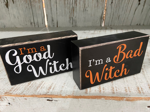 Rectangular Black Box Sign Featuring "I'm a Good Witch" "I'm a Bad Witch" Sentiment