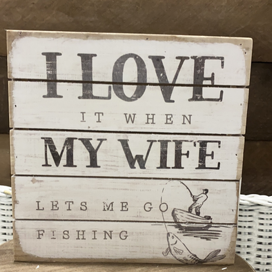 8 Inch Distressed White Box Sign Featuring " I Love It When My Wife Lets Me Go Fishing" Sentiment and a Boat Design
