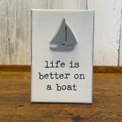 6 Inch White Wooden Box Sign Featuring "Life is Better on a Boat" Sentiment and Sailboat Design