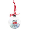 4 Inch Round Glass Ornament Featuring "Life is Better on the Boat with My Family and Friends" Sentiment