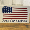 5 Inch Wooden Block Sign Featuring American Flag Design with "Pray for America" Sentiment