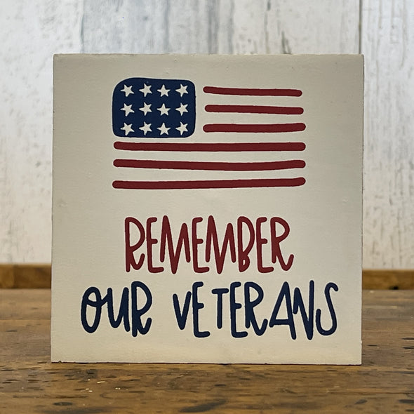 4 Inch Wooden Block Sign Featuring American Flag Design with "Remember Our Veterans" Sentiment